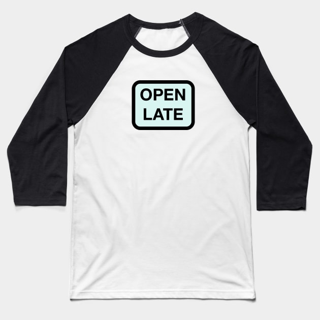 Open Late Baseball T-Shirt by LefTEE Designs